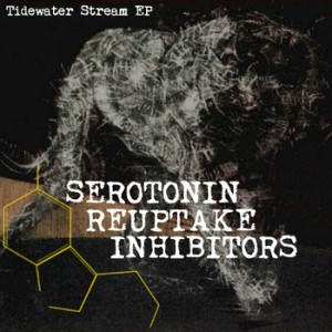 Serotonin Reuptake Inhibitors - Tidewater Stream EP Cover