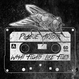 Plague Artists - What Floats Like Flies