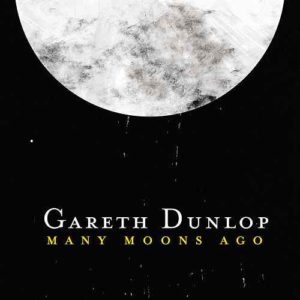 gareth dunlop - many moons ago