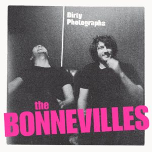 The Bonnevilles - Dirty Photographs