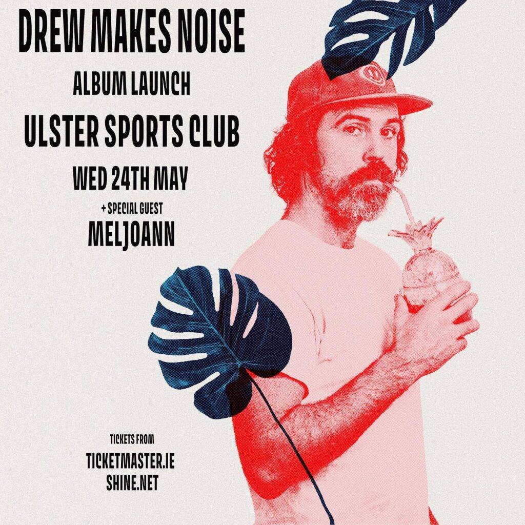 Drew Makes Noise Album Launch Poster