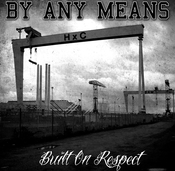 By Any Means – Built on Respect