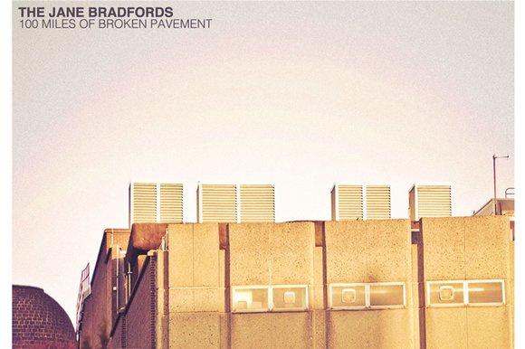 The Jane Bradfords – 100 Miles of Broken Pavement