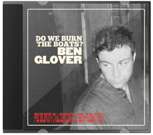 Ben Glover – Do We Burn the Boats?
