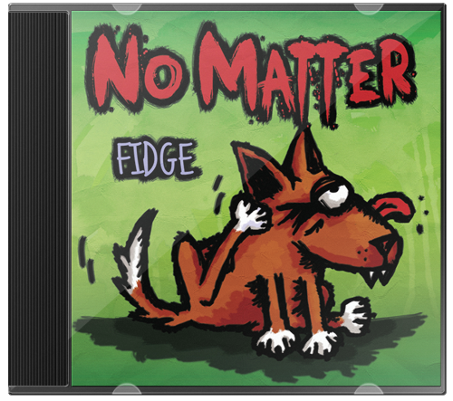 No Matter – Fidge