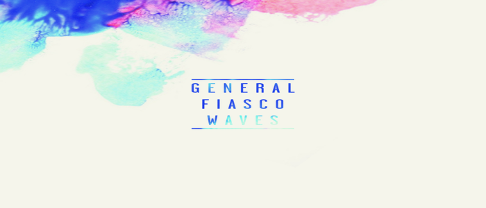 General Fiasco – Waves