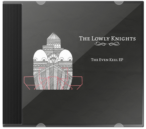 Lowly Knights – The Even Keel