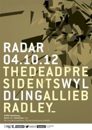 Radar Presents The Dead Presidents – 4th October 2012