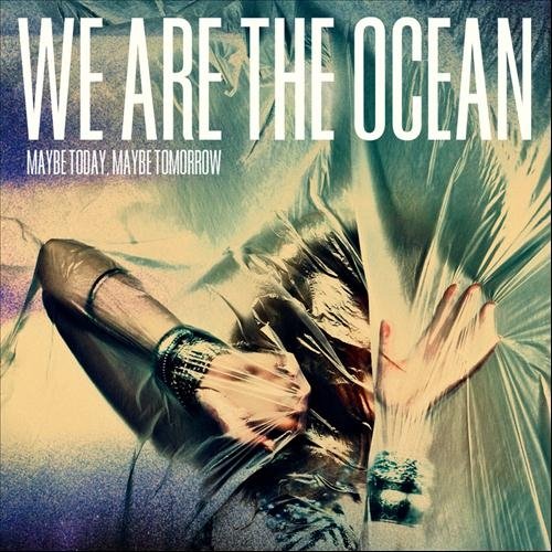 We Are The Ocean – 29th September 2012