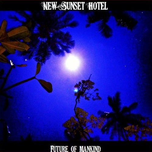 New Sunset Hotel – ‘Future of Mankind’