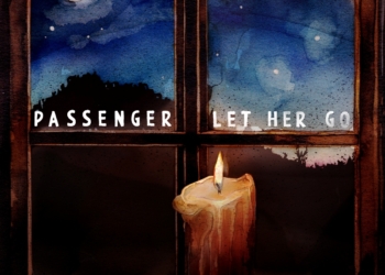 Passenger – Let Her Go Single Release