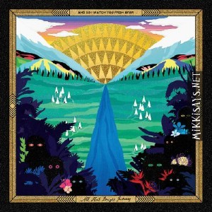 And So I Watch You From Afar – All Hail Bright Futures