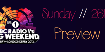 Radio 1’s Big Weekend 2013 Preview – Sunday