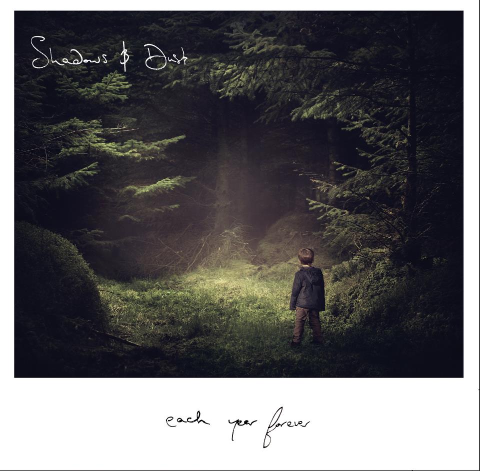 Shadows & Dust – Each Year Forever