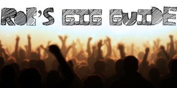 Rob’s Gig Guide: 19th – 25th August 2013