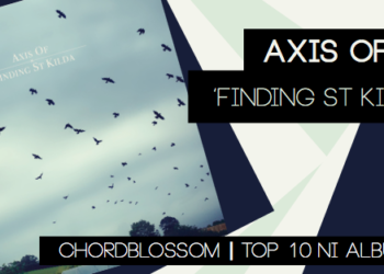 NI Albums 2013 ⁞ #8 ⁞ Axis Of  – Finding St. Kilda