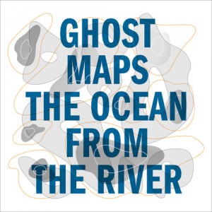 ghost maps - the ocean from the river album cover