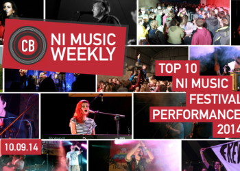 NI Music Weekly: Top 10 NI Music Festival Performances 2014