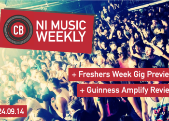 NI Music Weekly: Freshers Week Gig Preview + Guinness Amplify Review