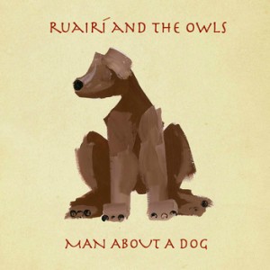 ruairi and the owls - man about a dog