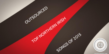 Outsourced: Top Northern Irish Songs of 2015