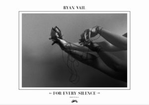 Ryan Vail For Every Silence