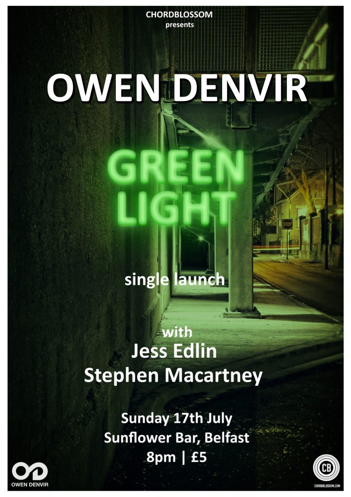 Chordblossom Presents: Owen Denvir - Green Light single launch with Jess Edlin & Stephen Macartney. Sunflower Bar, Belfast - Sunday 17th July 2016