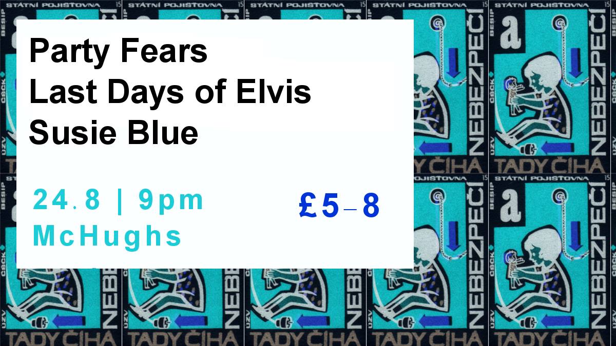 chordblossom presents party fears, last days of elvis and susie blue