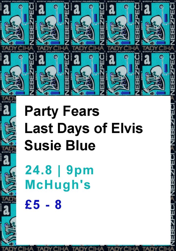 Chordblossom Presents: Party Fears Last Days Of Elvis Susie Blue. McHugh's Bar, Belfast - 24th August 2017