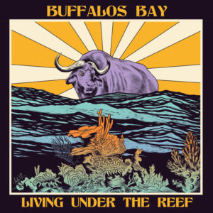 buffalos bay - living under the reef