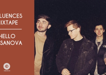 Influences Mixtape: Hello Casanova