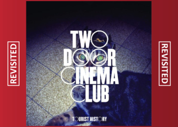Revisited Two Door Cinema Club Tourist History