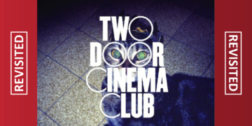 Revisited Two Door Cinema Club Tourist History