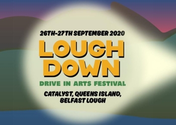 Lough Down Drive In Arts Festival 2020