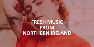 Fresh Music from Northern Ireland – June