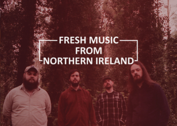 Fresh Music from Northern Ireland – August