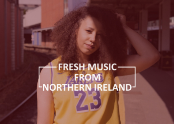 Fresh Music from Northern Ireland – September