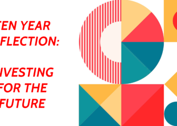 Ten Year Reflection - Investing For the Future