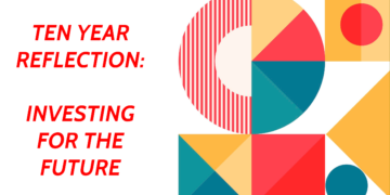 Ten Year Reflection - Investing For the Future