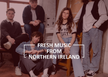 Fresh Music from Northern Ireland – August