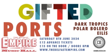 Chordblossom Presents: Gifted with PORTS, Dark Tropics, Polar Bolero & Eilís