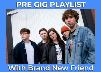 Pre Gig Playlist with Brand New Friend