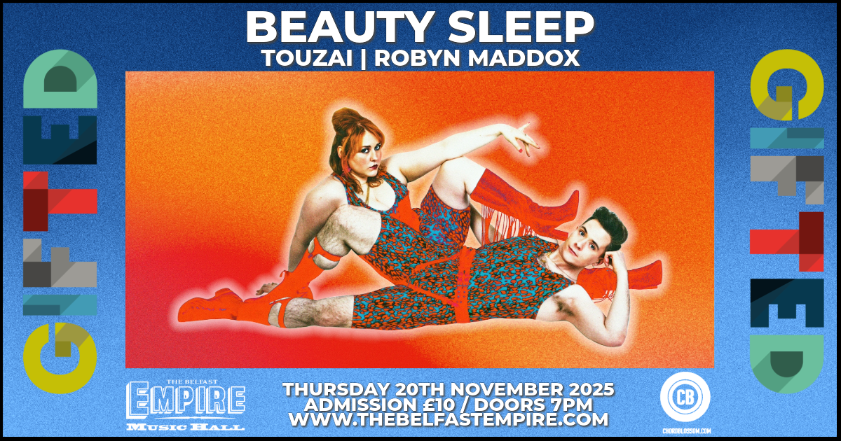Chordblossom Presents: Gifted - Beauty Sleep, Touzai & Robyn Maddox - Live at the Belfast Empire - 20 November 2025