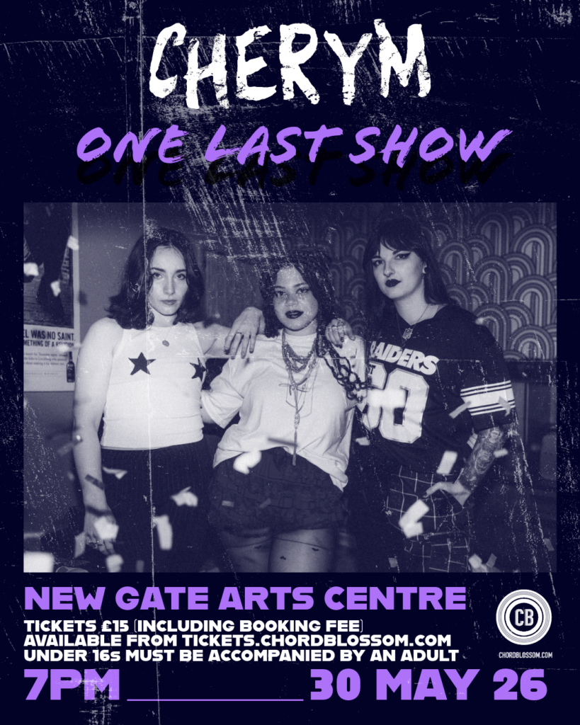 Chordblossom Present CHERYM - One Last Show - 30 May 2026 - New Gate Arts Centre